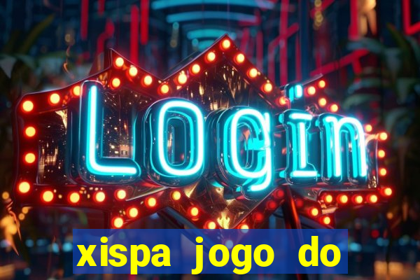 xispa jogo do bicho tabela